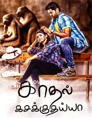Kadhal Kasakuthaiya (2017) - Tamil Movie Poster